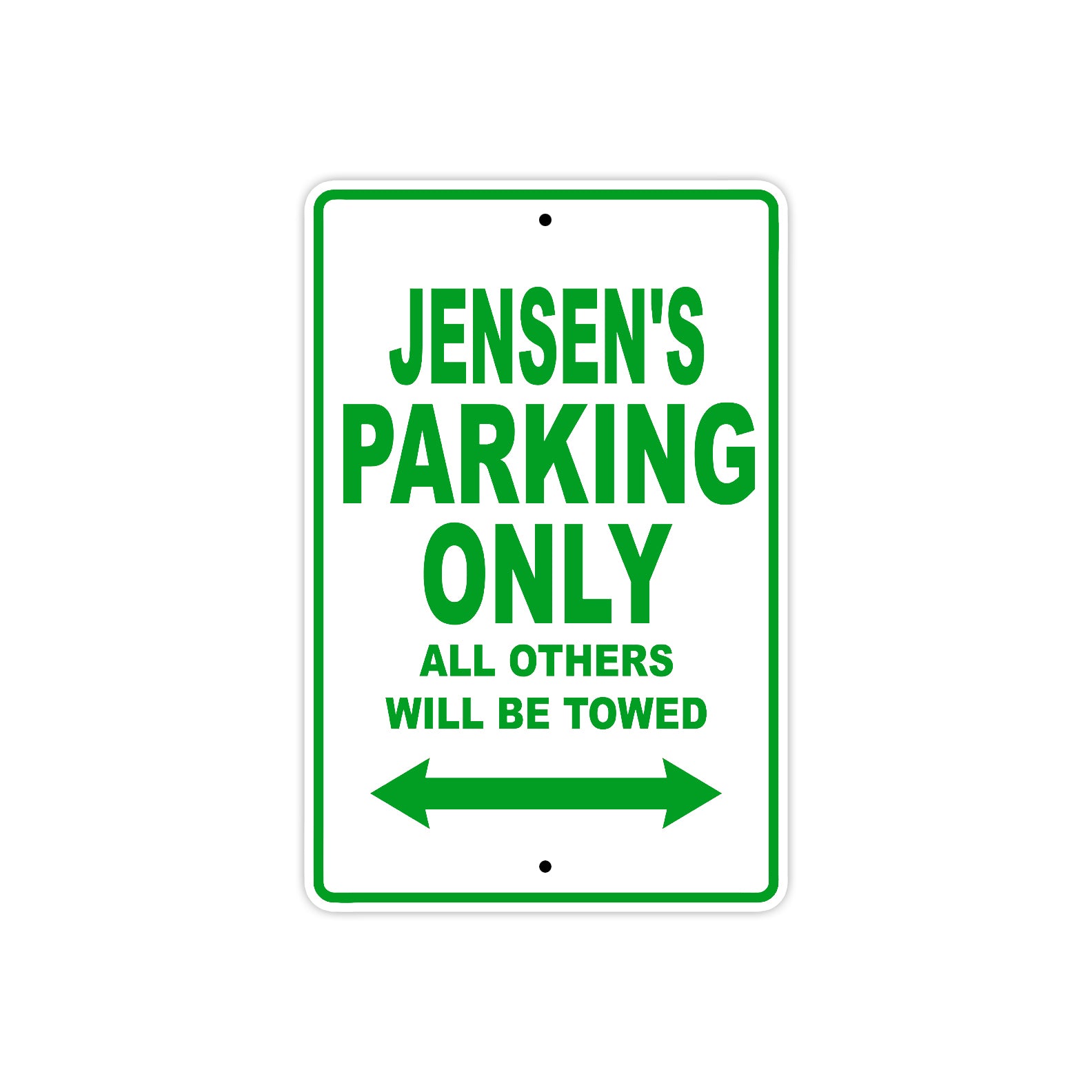 Jensen's Name Parking Only All Others Will Be Towed Sign Plate