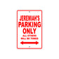 Jeremiah's Name Parking Only All Others Will Be Towed Metal Sign Plate