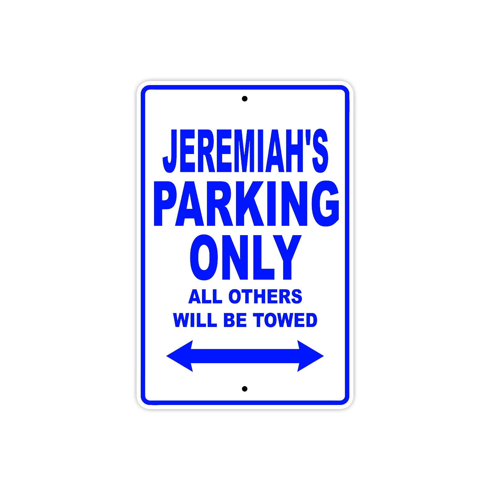 Jeremiah's Name Parking Only All Others Will Be Towed Sign