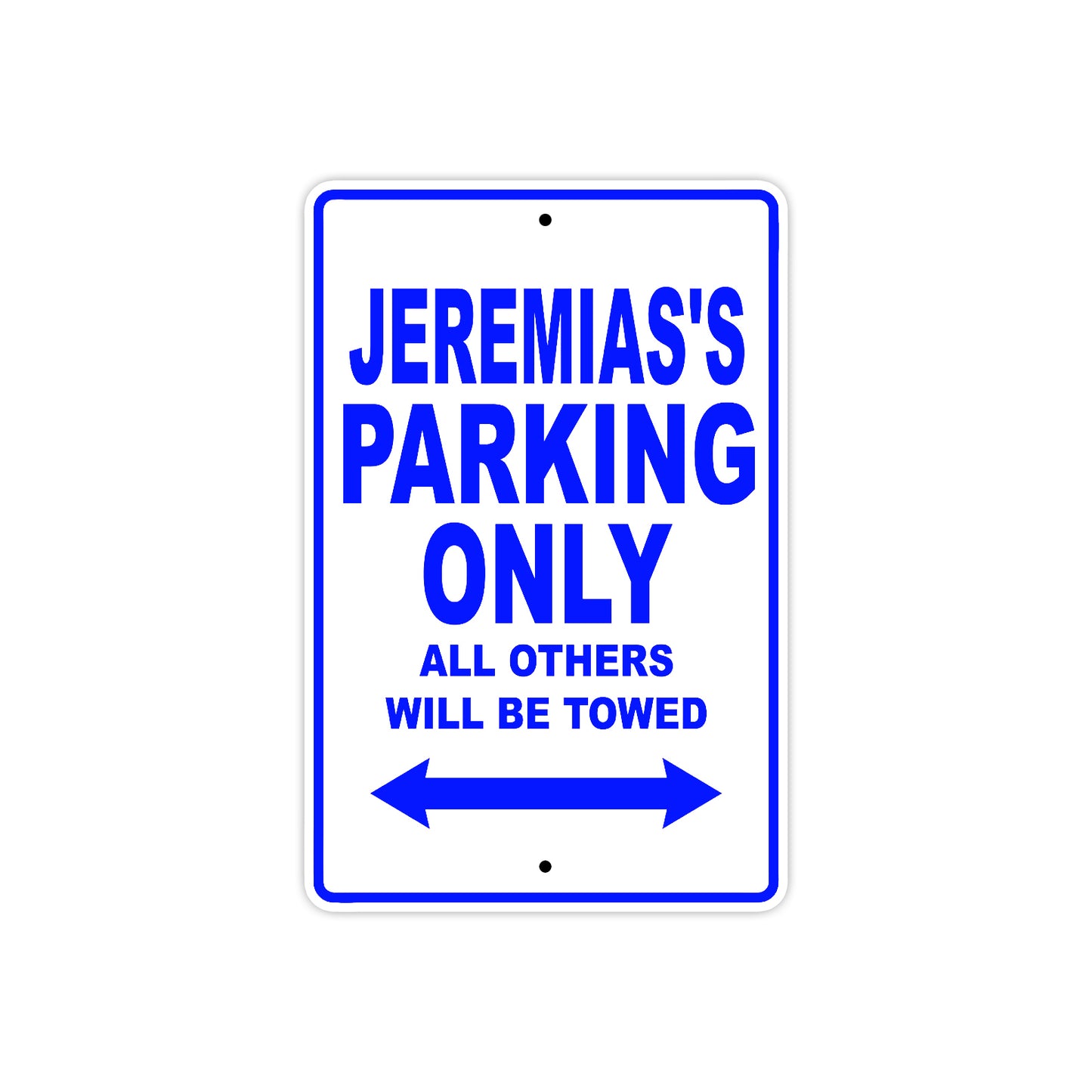 Jeremias's Name Parking Only All Others Will Be Towed Sign