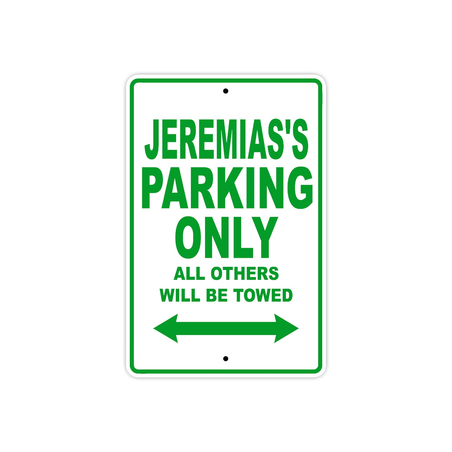 Jeremias's Name Parking Only All Others Will Be Towed Sign Plate