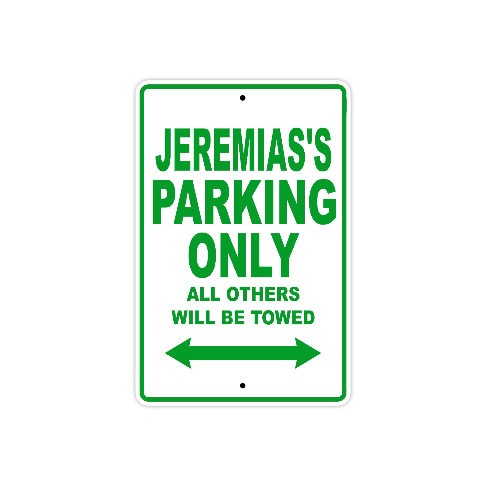 Jeremias's Name Parking Only All Others Will Be Towed Sign Plate