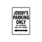 Jeremy's Name Parking Only All Others Will Be Towed Aluminum Sign  