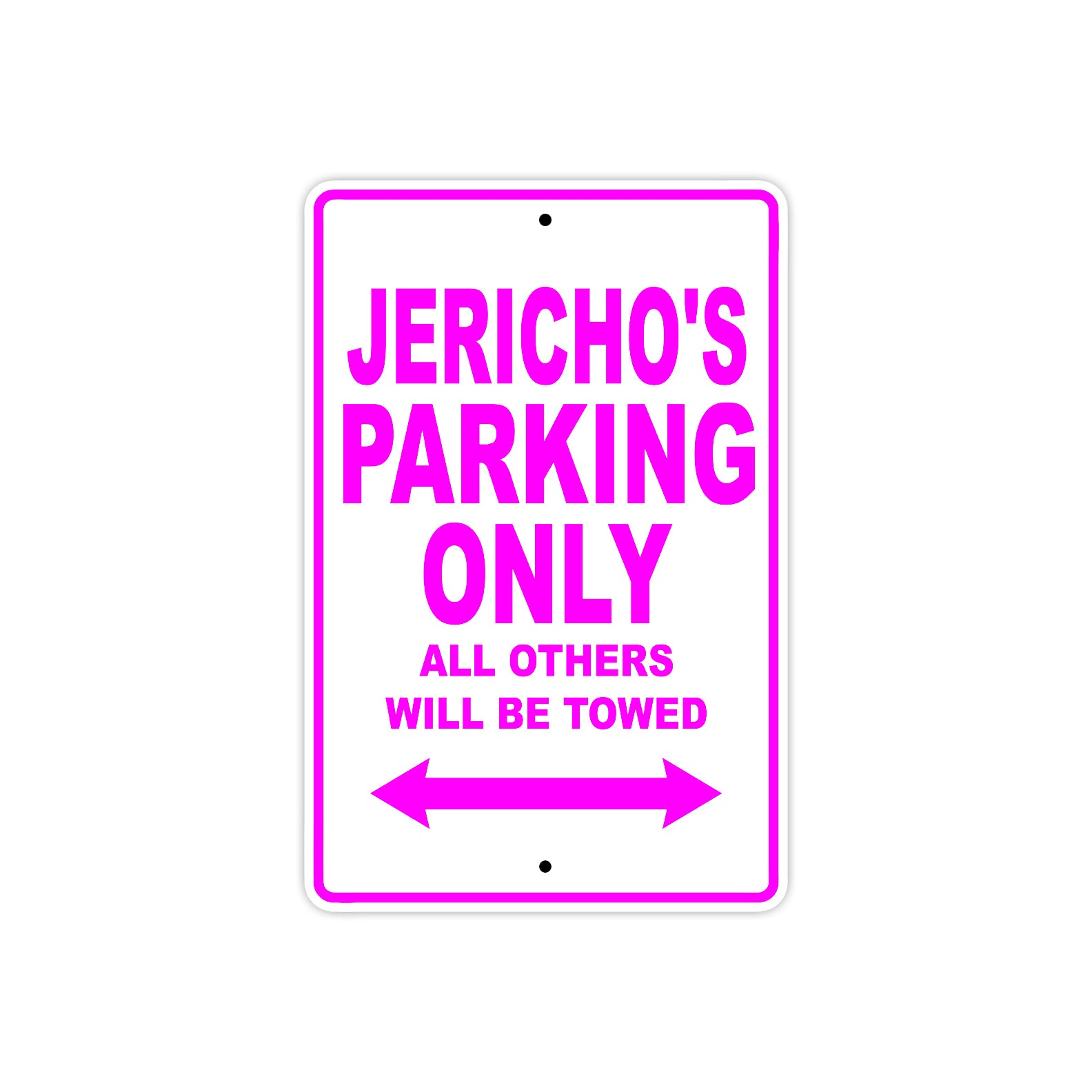 Jericho's Name Parking Only All Others Will Be Towed Metal Sign  