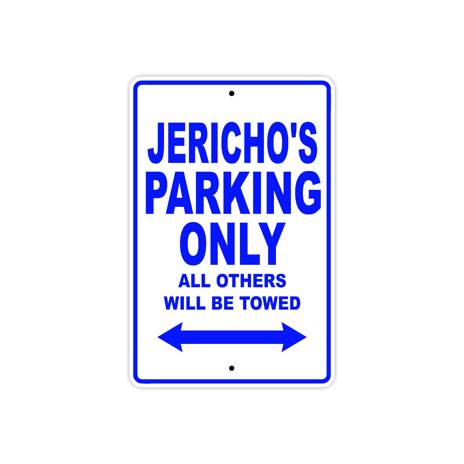 Jericho's Name Parking Only All Others Will Be Towed Sign