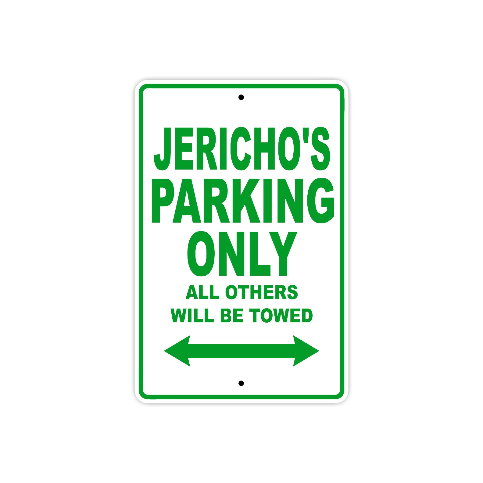 Jericho's Name Parking Only All Others Will Be Towed Sign Plate