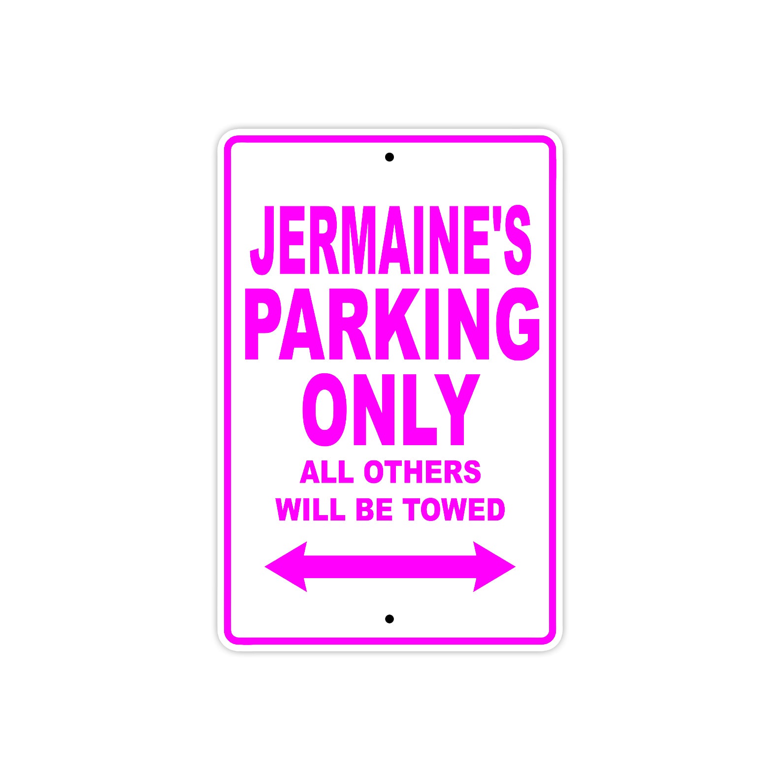 Jermaine's Name Parking Only All Others Will Be Towed Metal Sign  