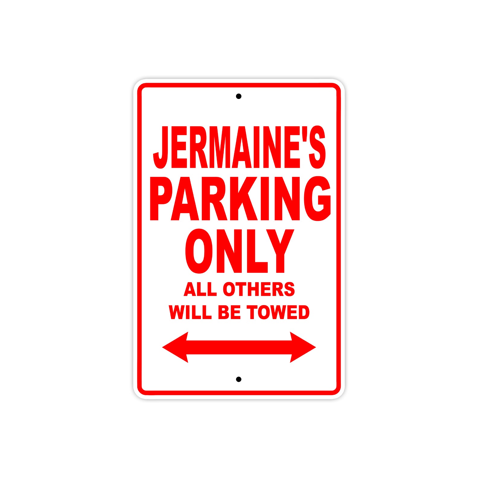 Jermaine's Name Parking Only All Others Will Be Towed Metal Sign Plate
