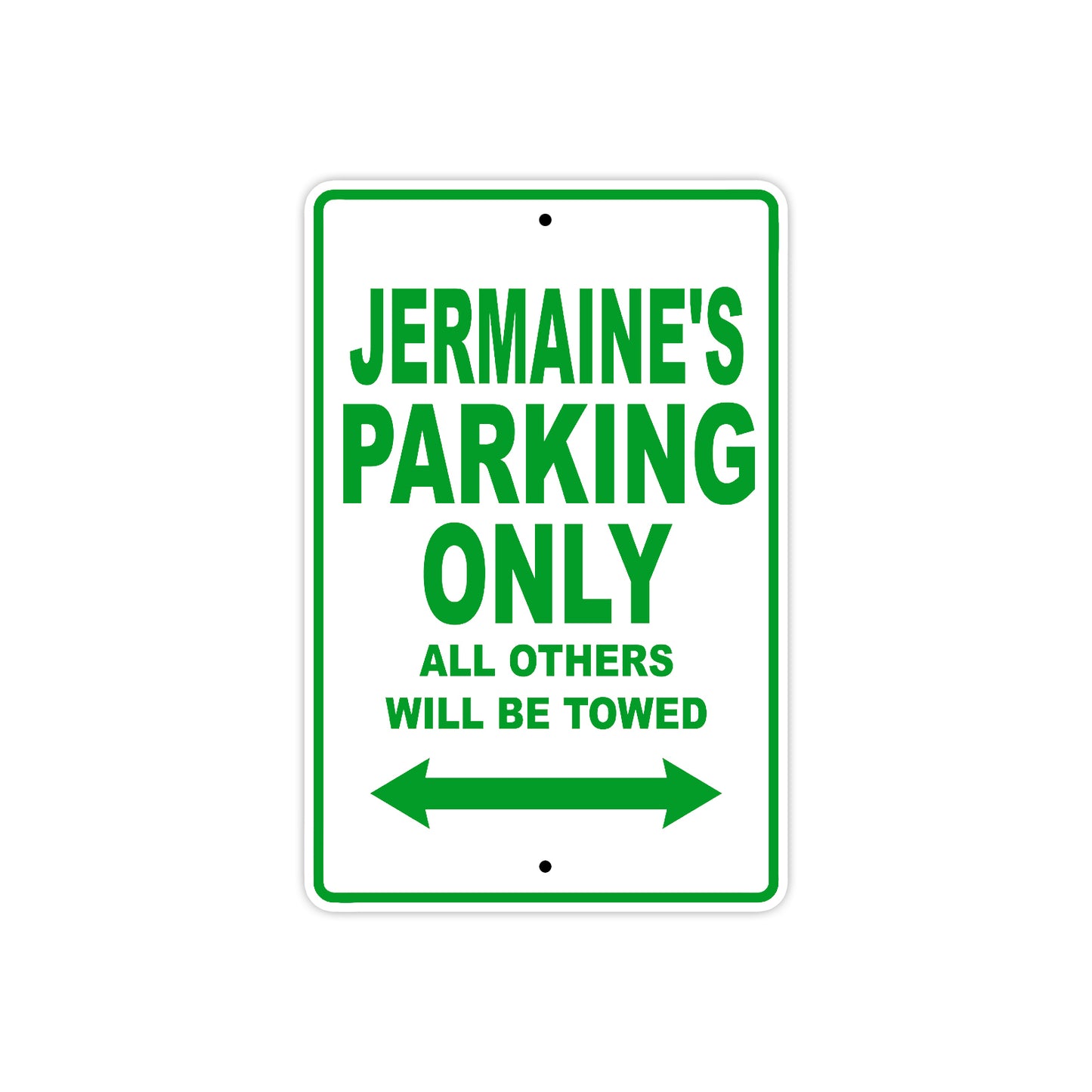 Jermaine's Name Parking Only All Others Will Be Towed Sign Plate