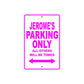 Jerome's Name Parking Only All Others Will Be Towed Metal Sign  
