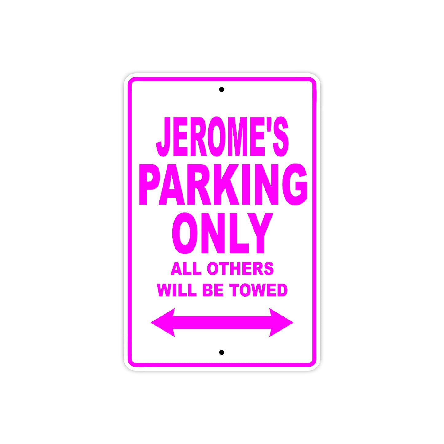 Jerome's Name Parking Only All Others Will Be Towed Metal Sign  