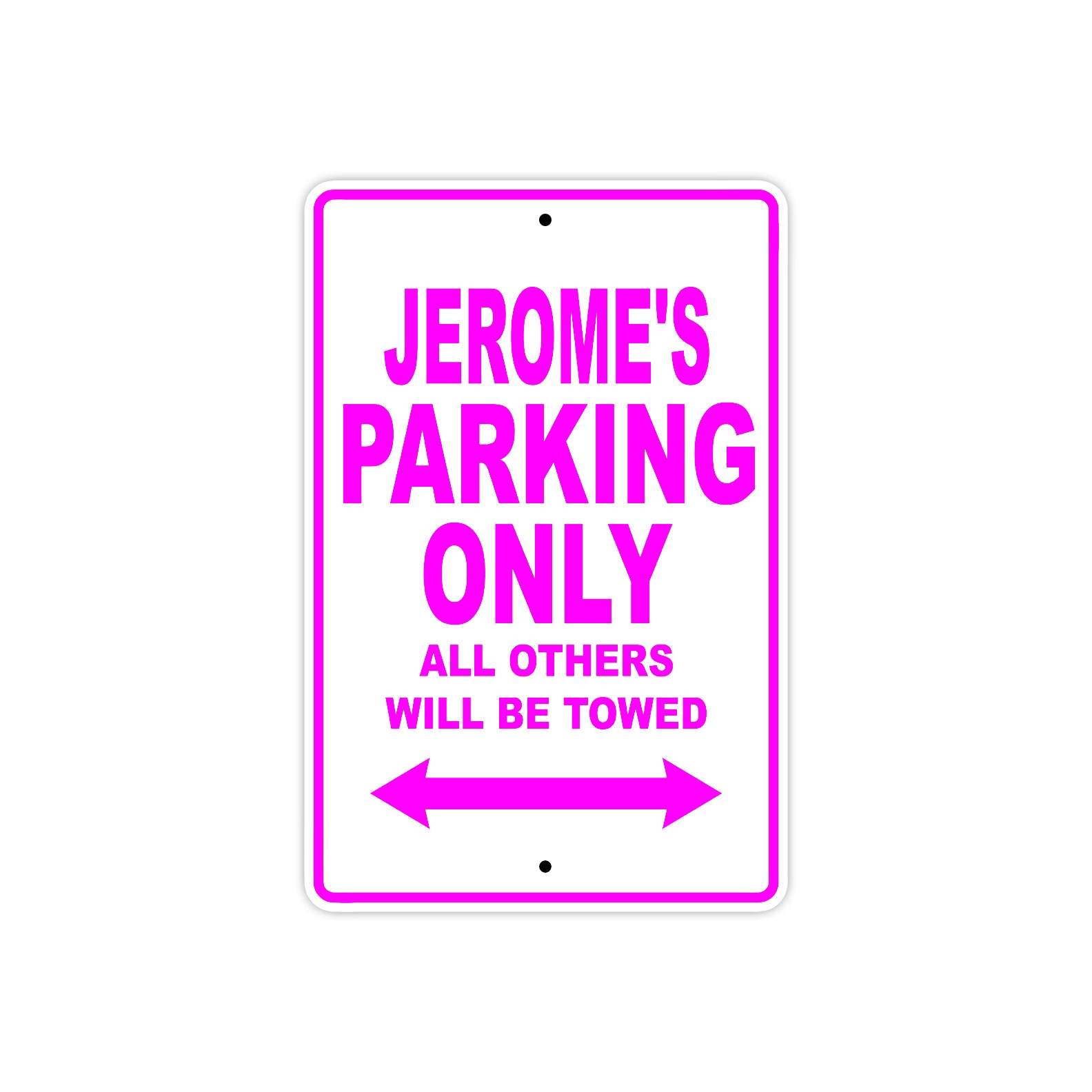 Jerome's Name Parking Only All Others Will Be Towed Metal Sign  