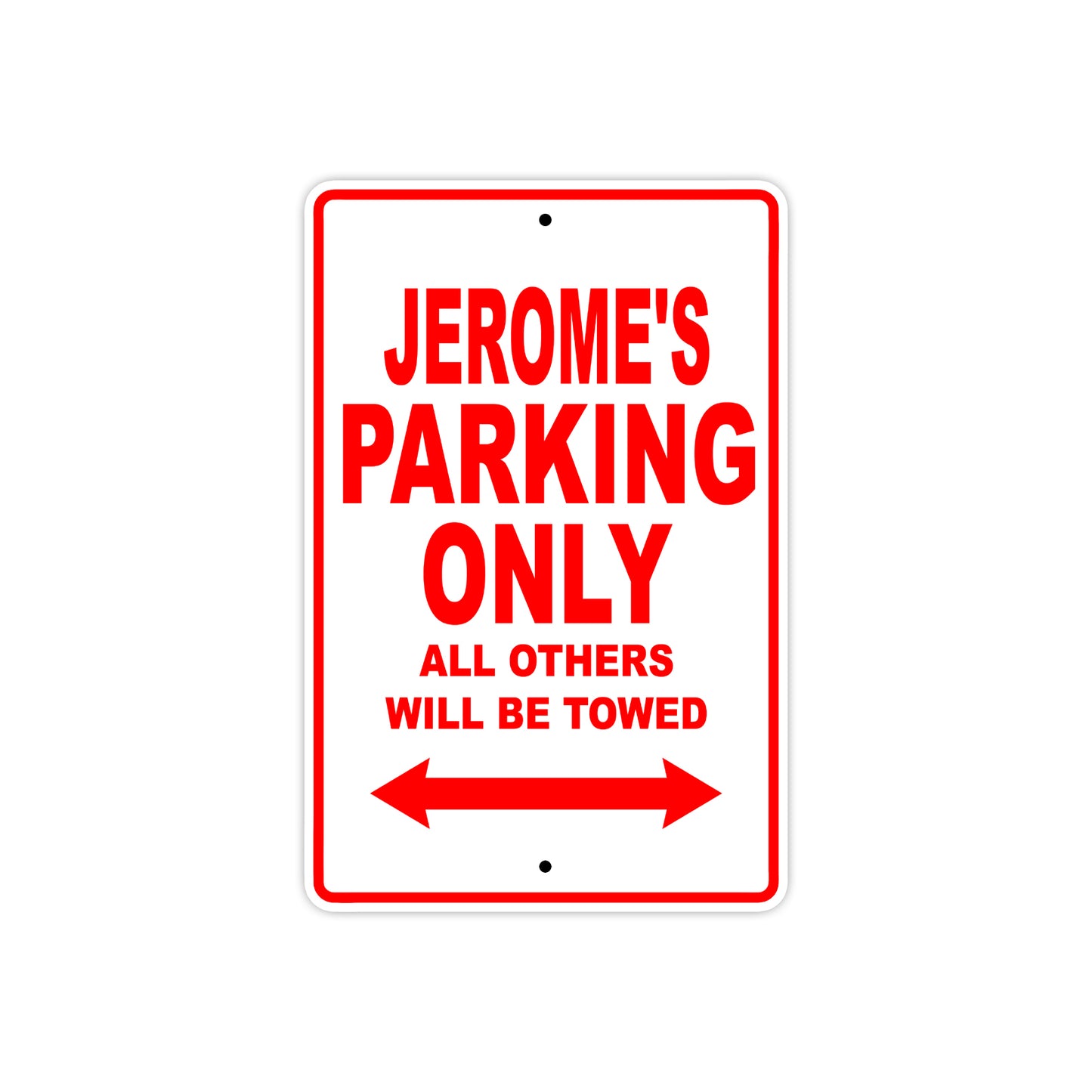 Jerome's Name Parking Only All Others Will Be Towed Metal Sign Plate