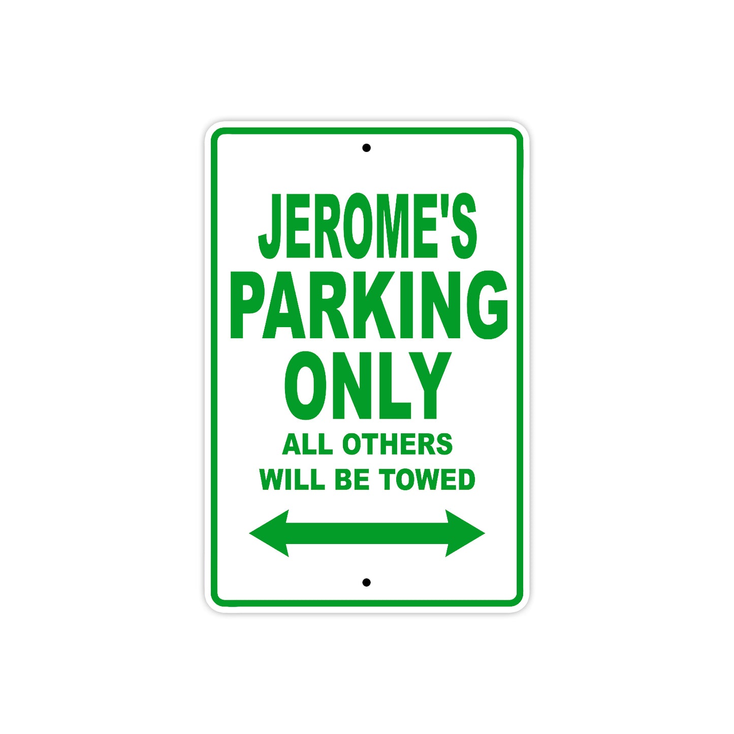 Jerome's Name Parking Only All Others Will Be Towed Sign Plate