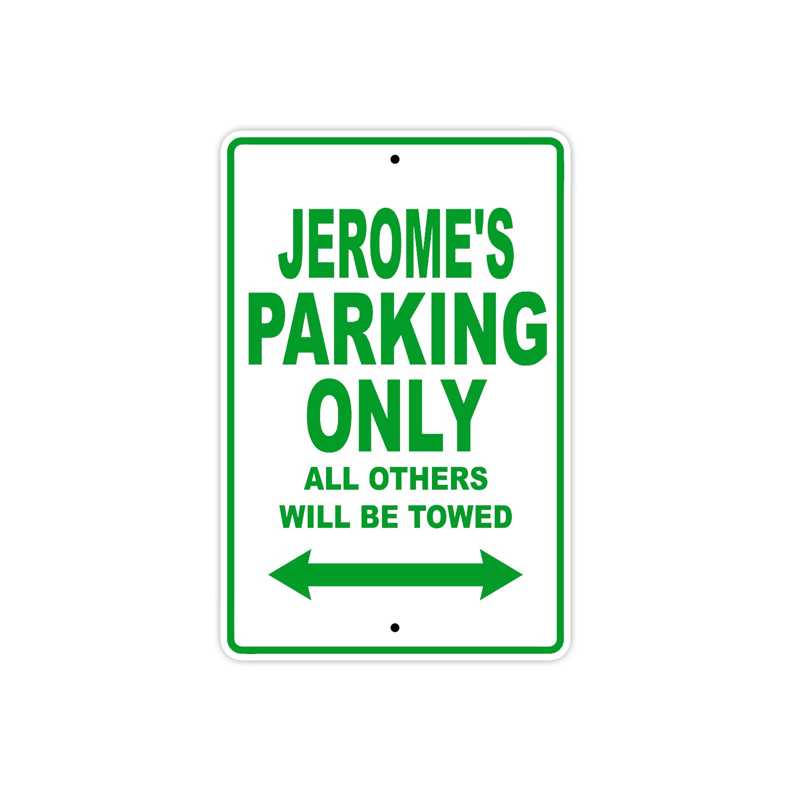 Jerome's Name Parking Only All Others Will Be Towed Sign Plate