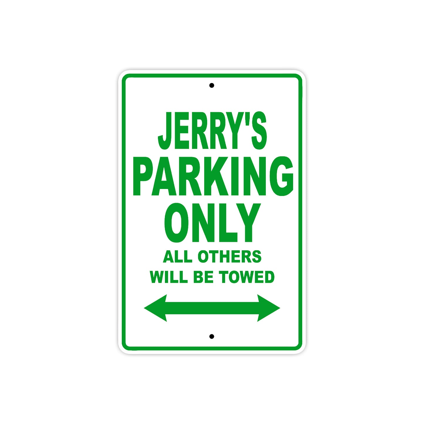 Jerry's Name Parking Only All Others Will Be Towed Sign Plate