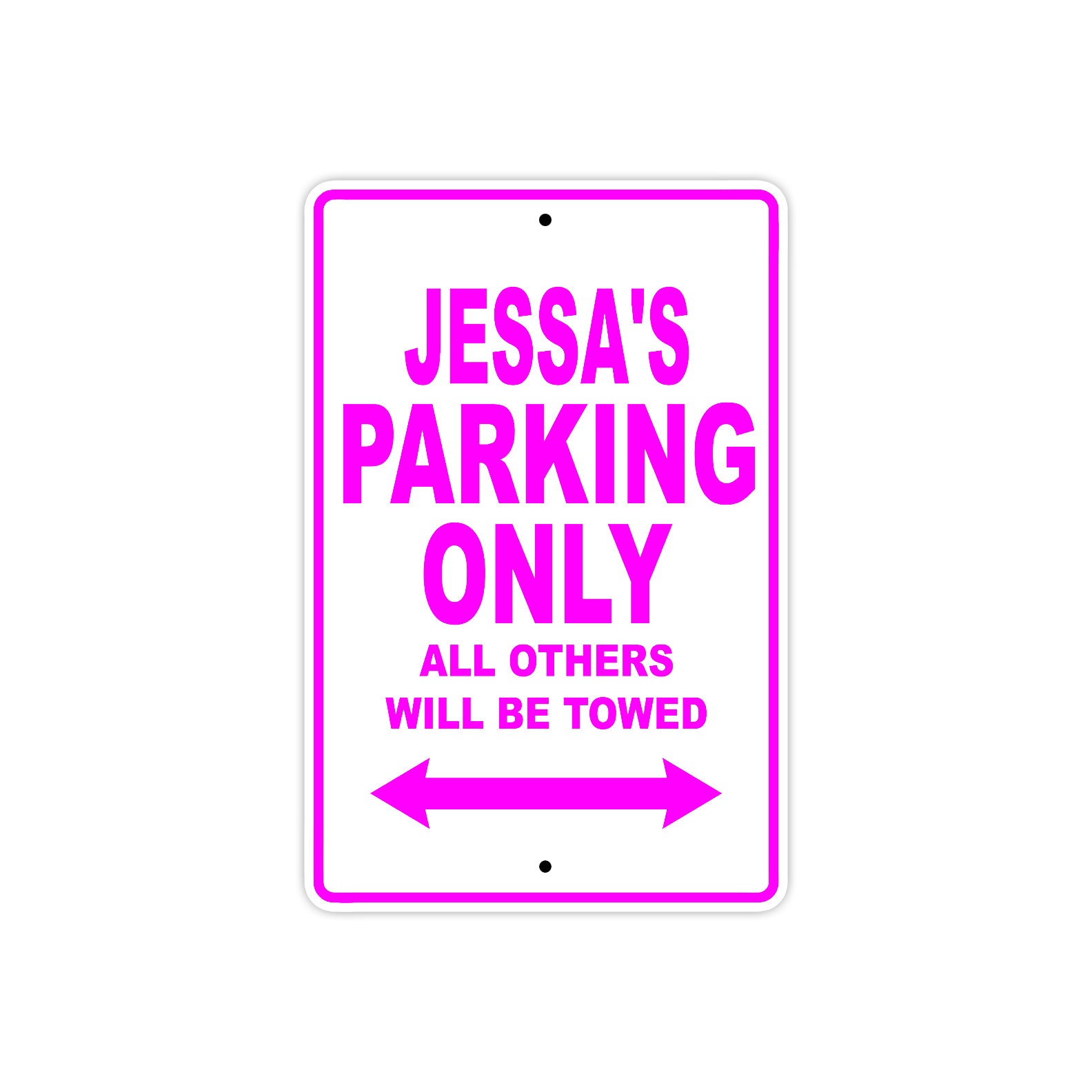 Jessa's Name Parking Only All Others Will Be Towed Sign