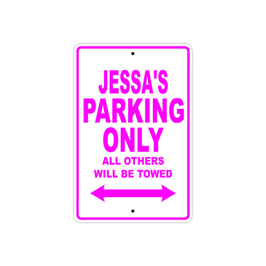 Jessa's Name Parking Only All Others Will Be Towed Sign
