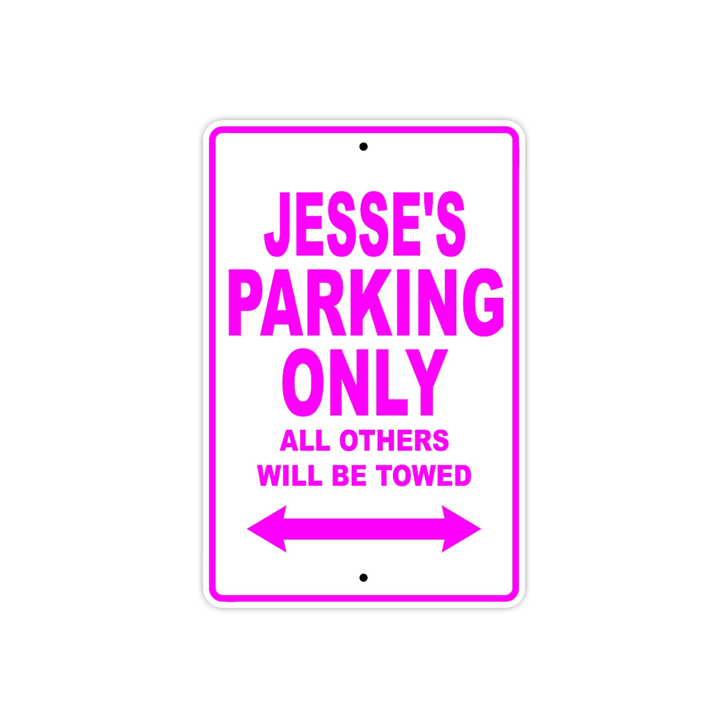 Jesse's Name Parking Only All Others Will Be Towed Metal Sign  