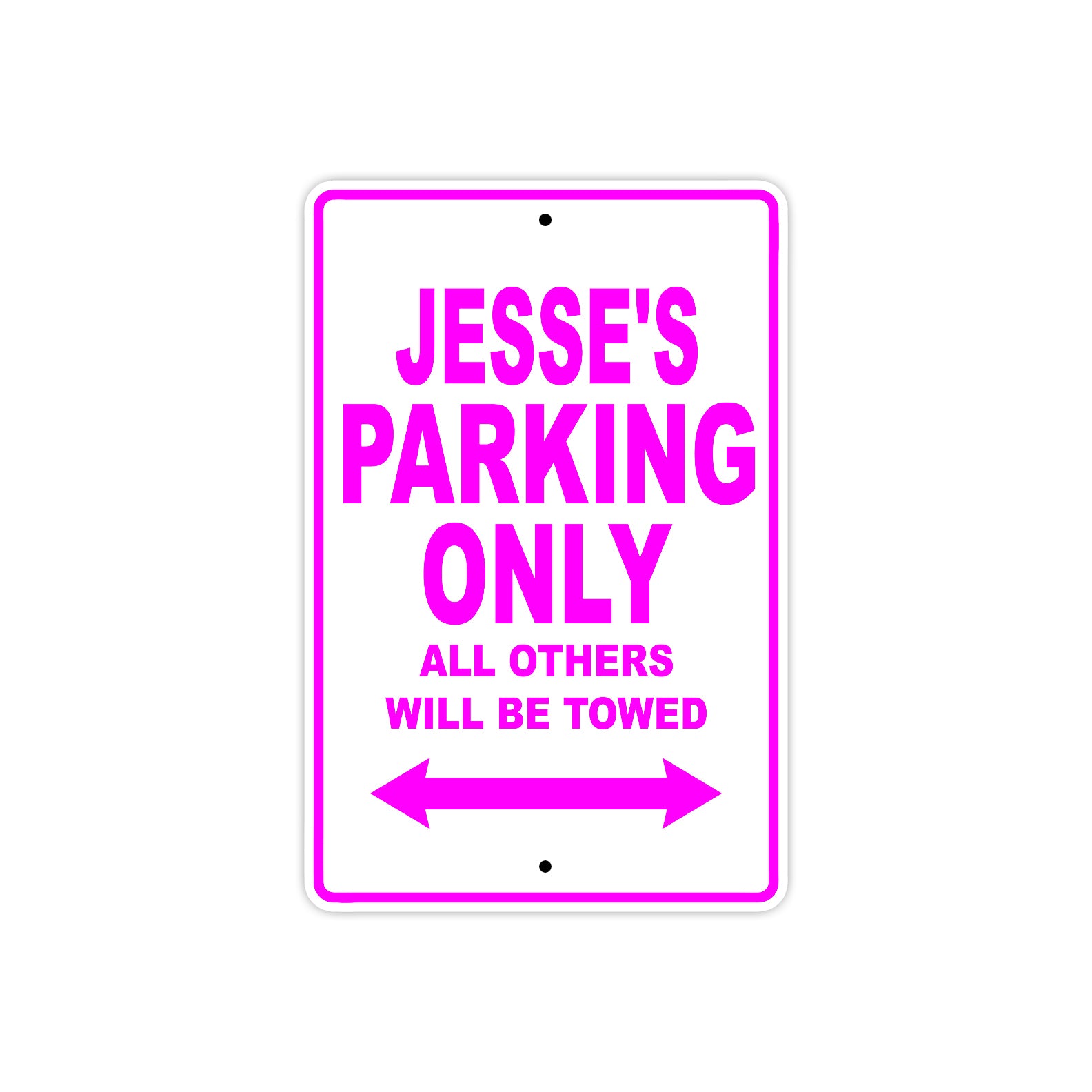 Jesse's Name Parking Only All Others Will Be Towed Metal Sign  
