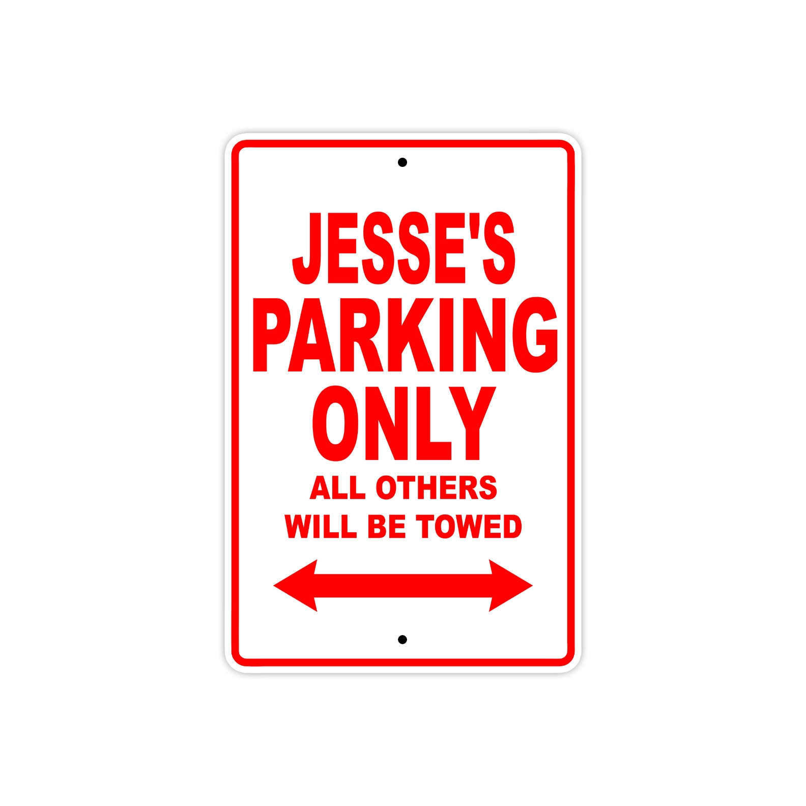 Jesse's Name Parking Only All Others Will Be Towed Metal Sign Plate