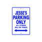 Jesse's Name Parking Only All Others Will Be Towed Sign