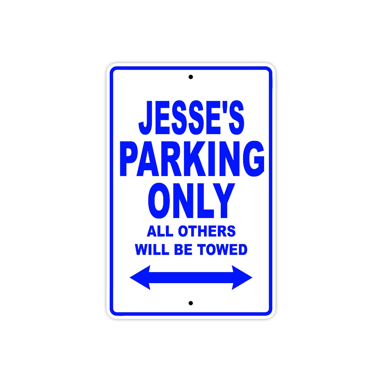Jesse's Name Parking Only All Others Will Be Towed Sign