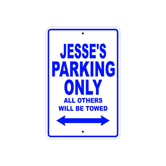 Jesse's Name Parking Only All Others Will Be Towed Sign