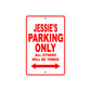 Jessie's Name Parking Only All Others Will Be Towed Metal Sign Plate