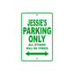 Jessie's Name Parking Only All Others Will Be Towed Sign Plate