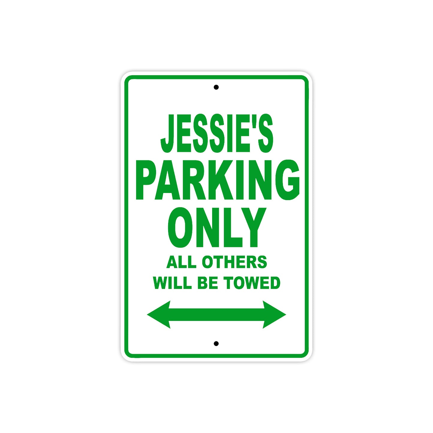 Jessie's Name Parking Only All Others Will Be Towed Sign Plate