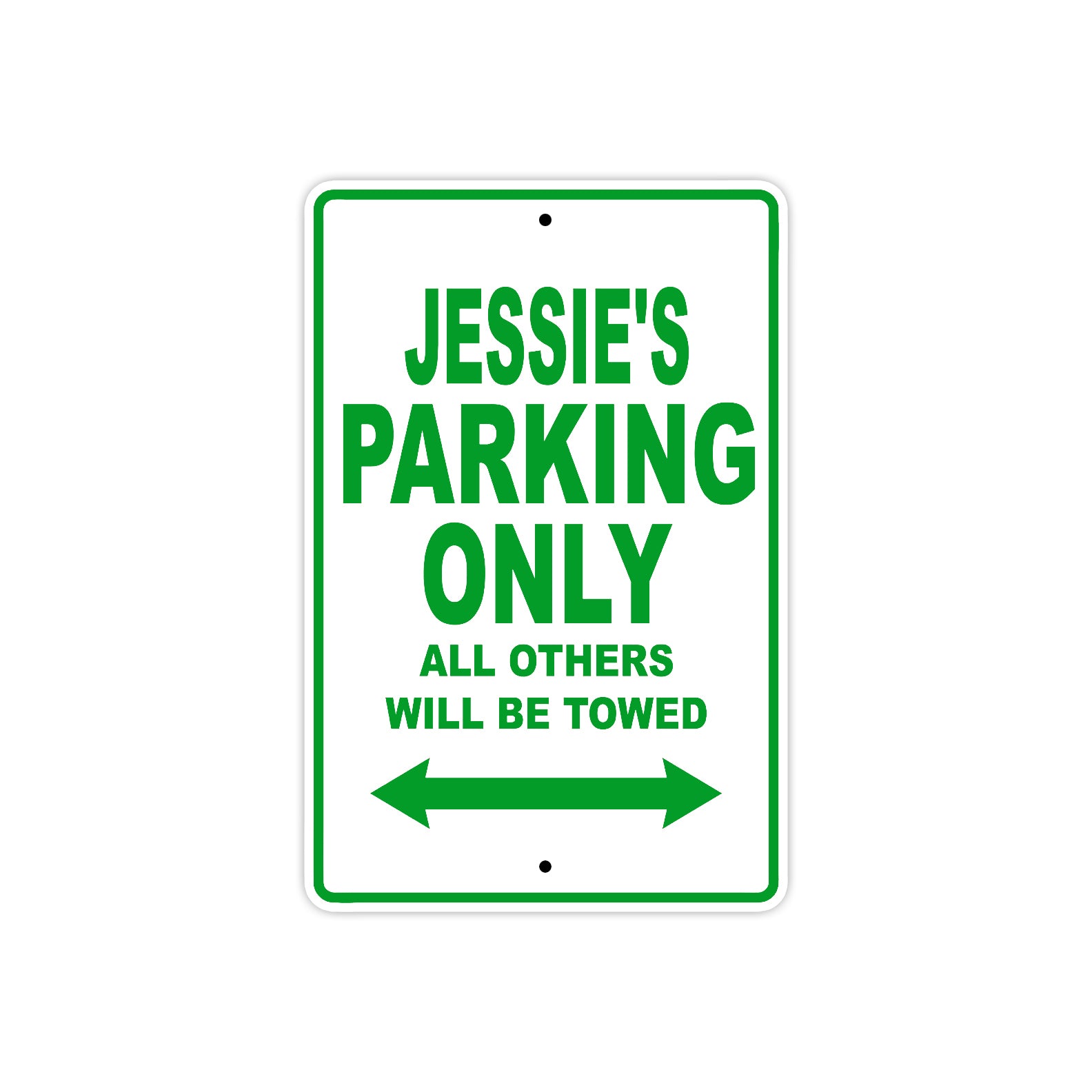 Jessie's Name Parking Only All Others Will Be Towed Sign Plate