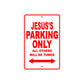 Jesus's Name Parking Only All Others Will Be Towed Metal Sign Plate