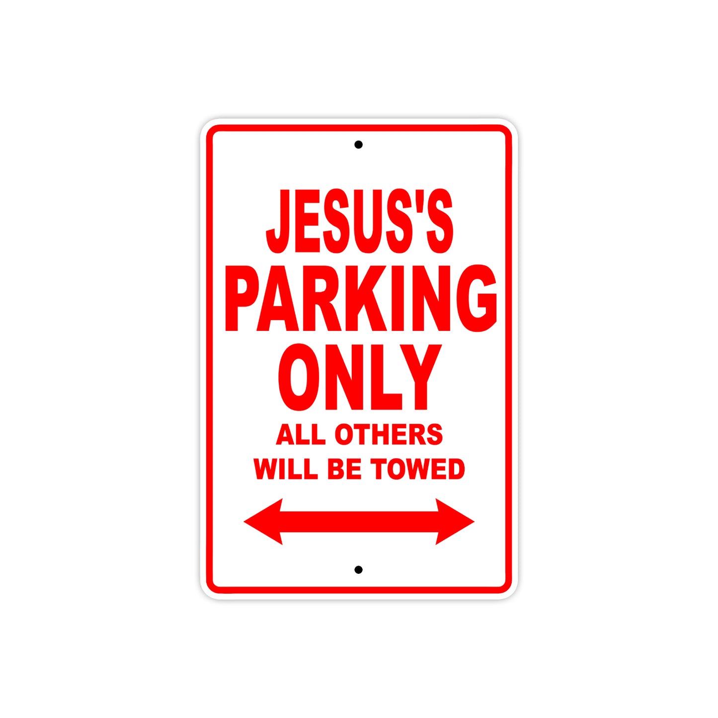 Jesus's Name Parking Only All Others Will Be Towed Metal Sign Plate