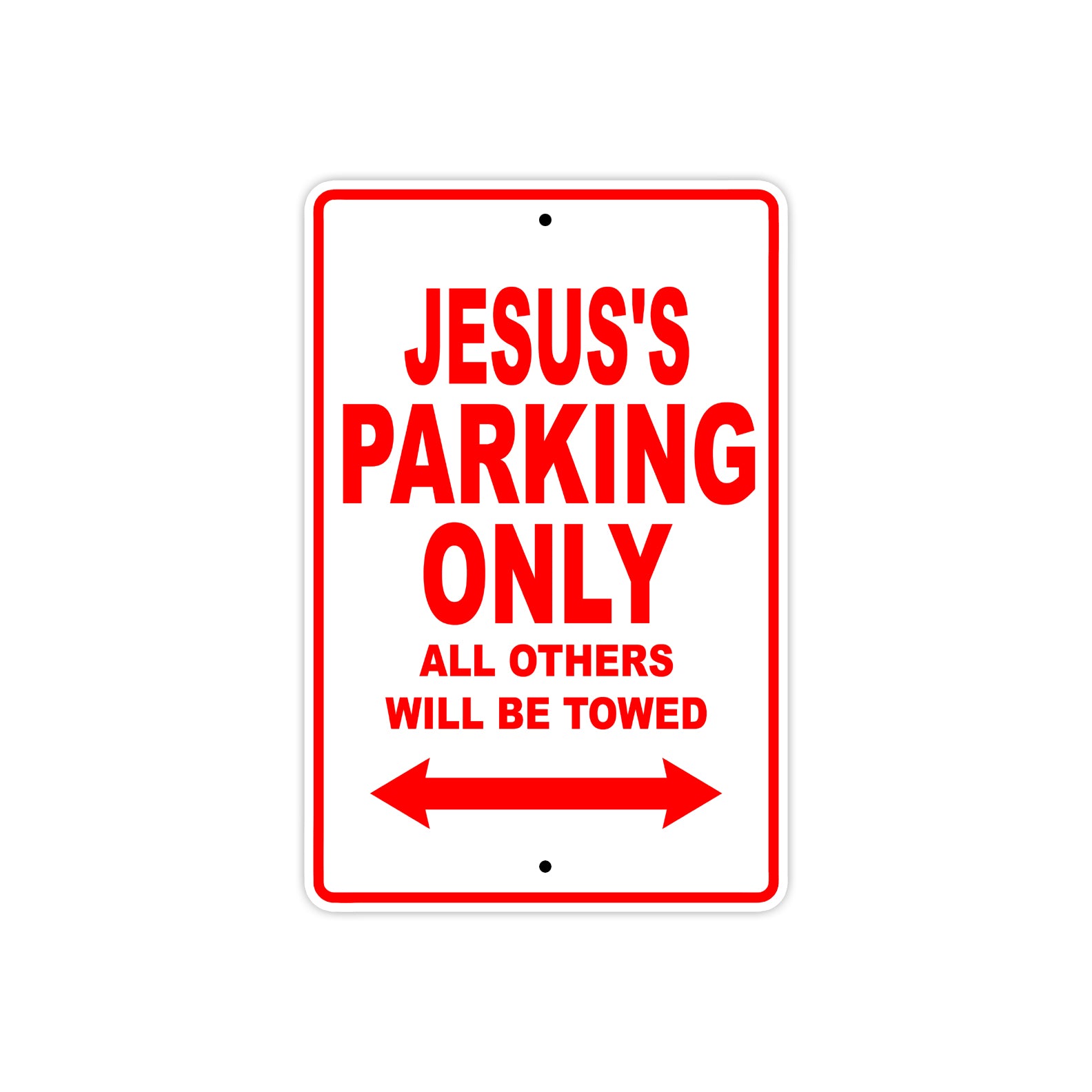 Jesus's Name Parking Only All Others Will Be Towed Metal Sign Plate