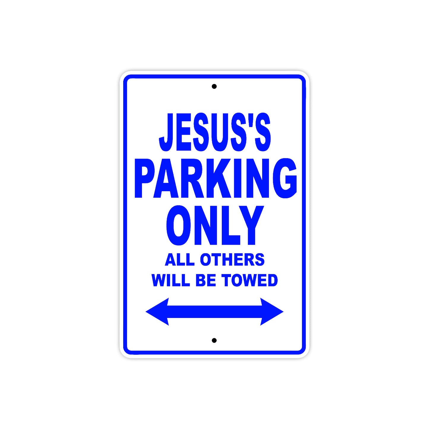 Jesus's Name Parking Only All Others Will Be Towed Sign