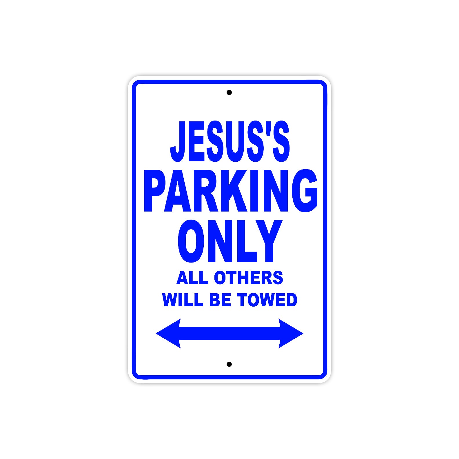 Jesus's Name Parking Only All Others Will Be Towed Sign