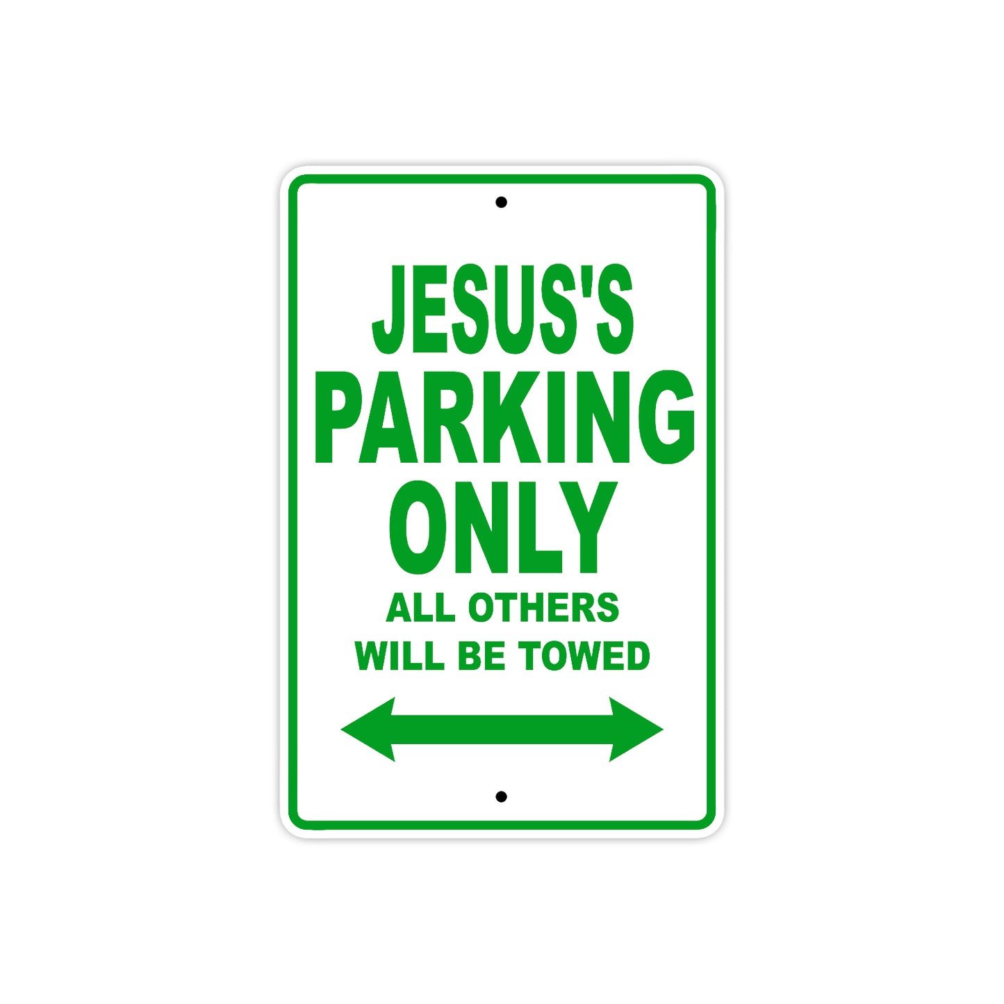 Jesus's Name Parking Only All Others Will Be Towed Sign Plate