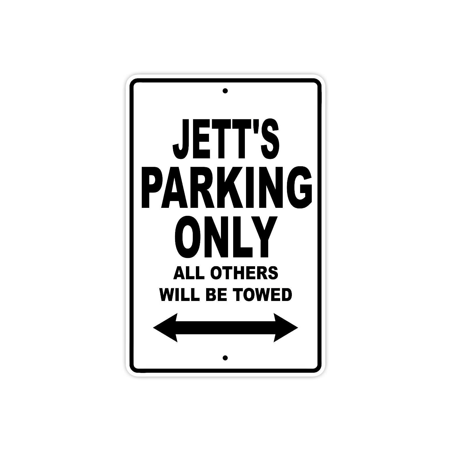 Jett's Name Parking Only All Others Will Be Towed Aluminum Sign  