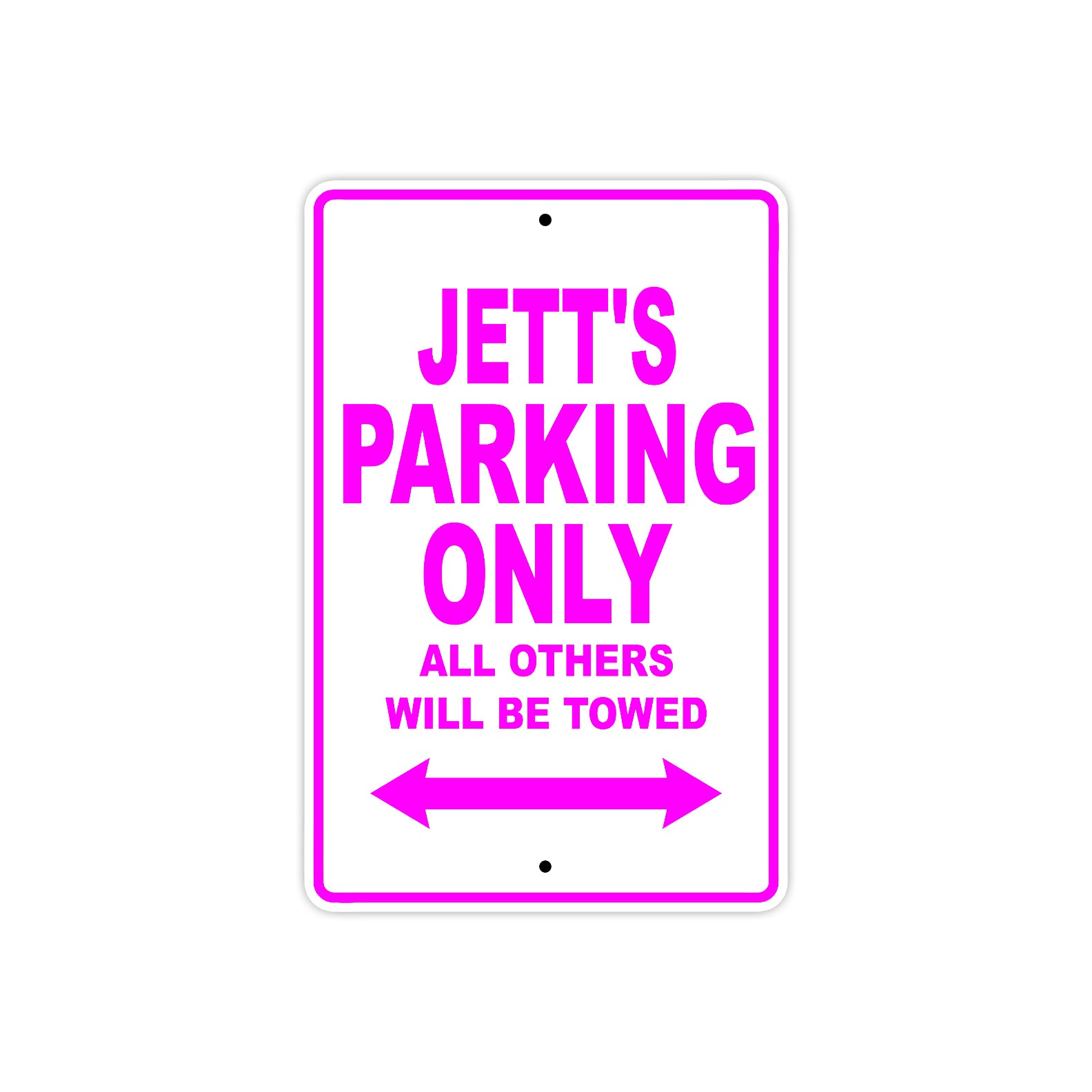 Jett's Name Parking Only All Others Will Be Towed Metal Sign  