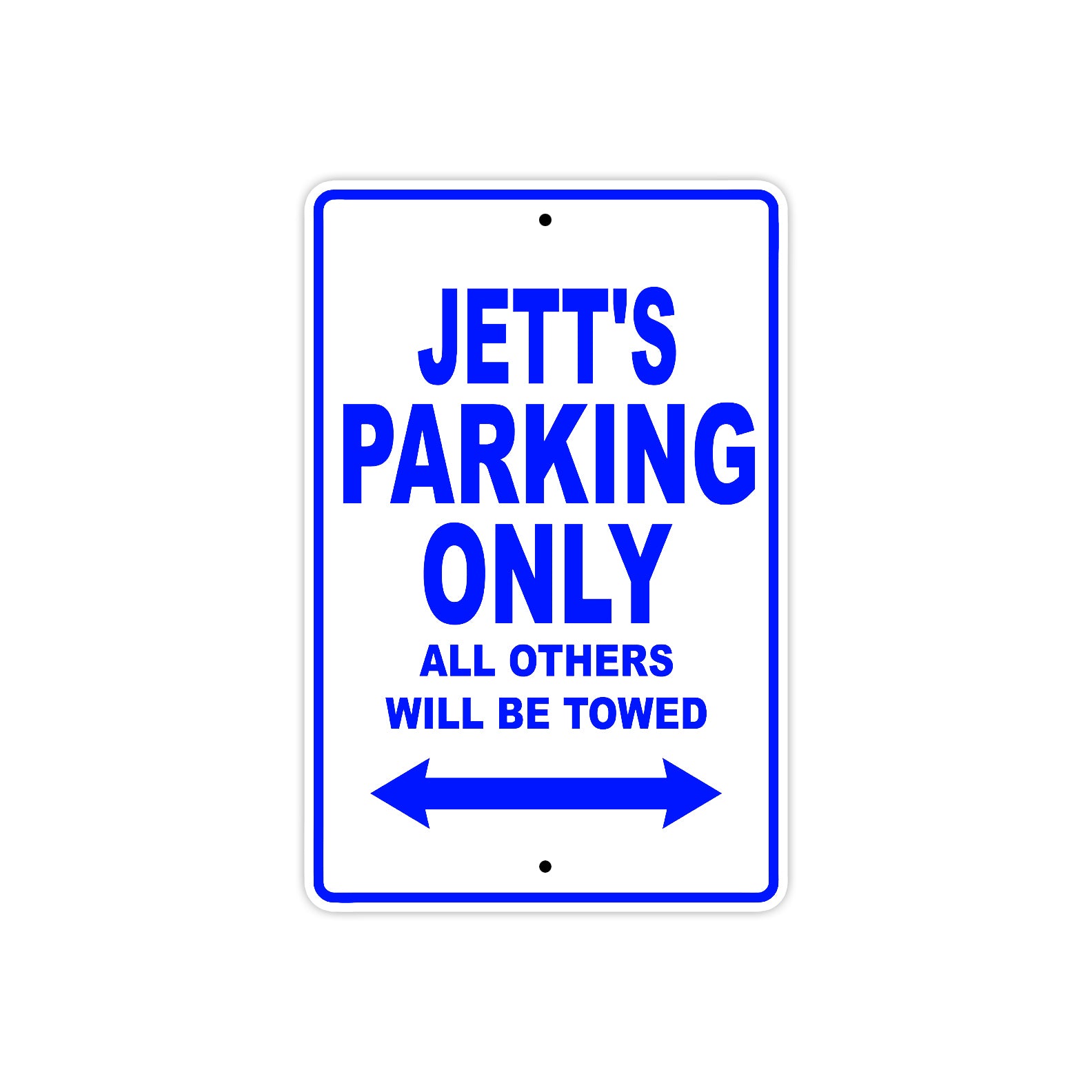 Jett's Name Parking Only All Others Will Be Towed Sign
