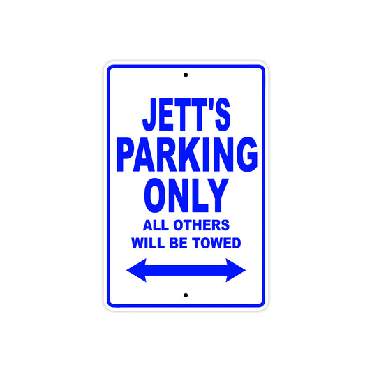 Jett's Name Parking Only All Others Will Be Towed Sign