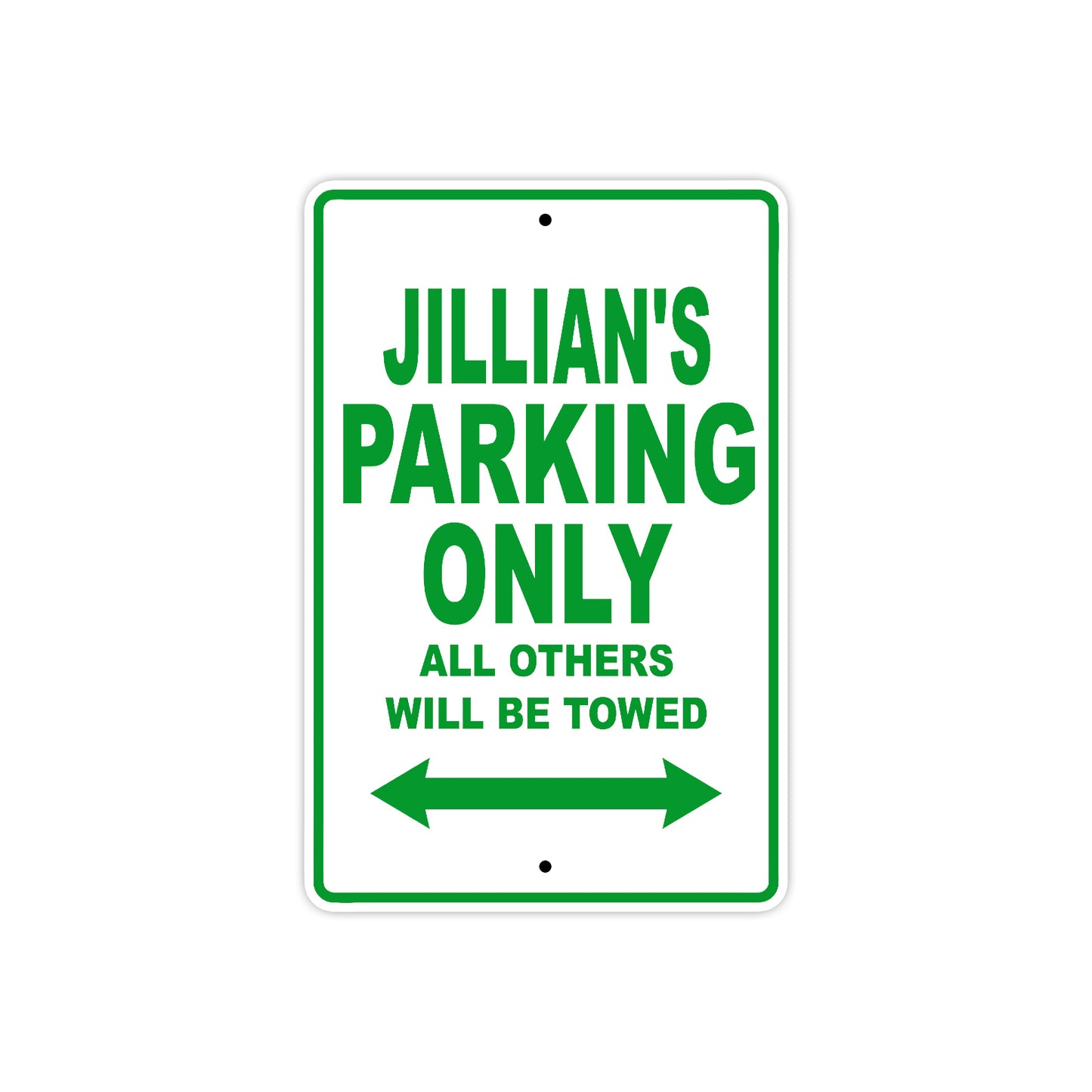 Jillian's Name Parking Only All Others Will Be Towed Metal Sign Plate