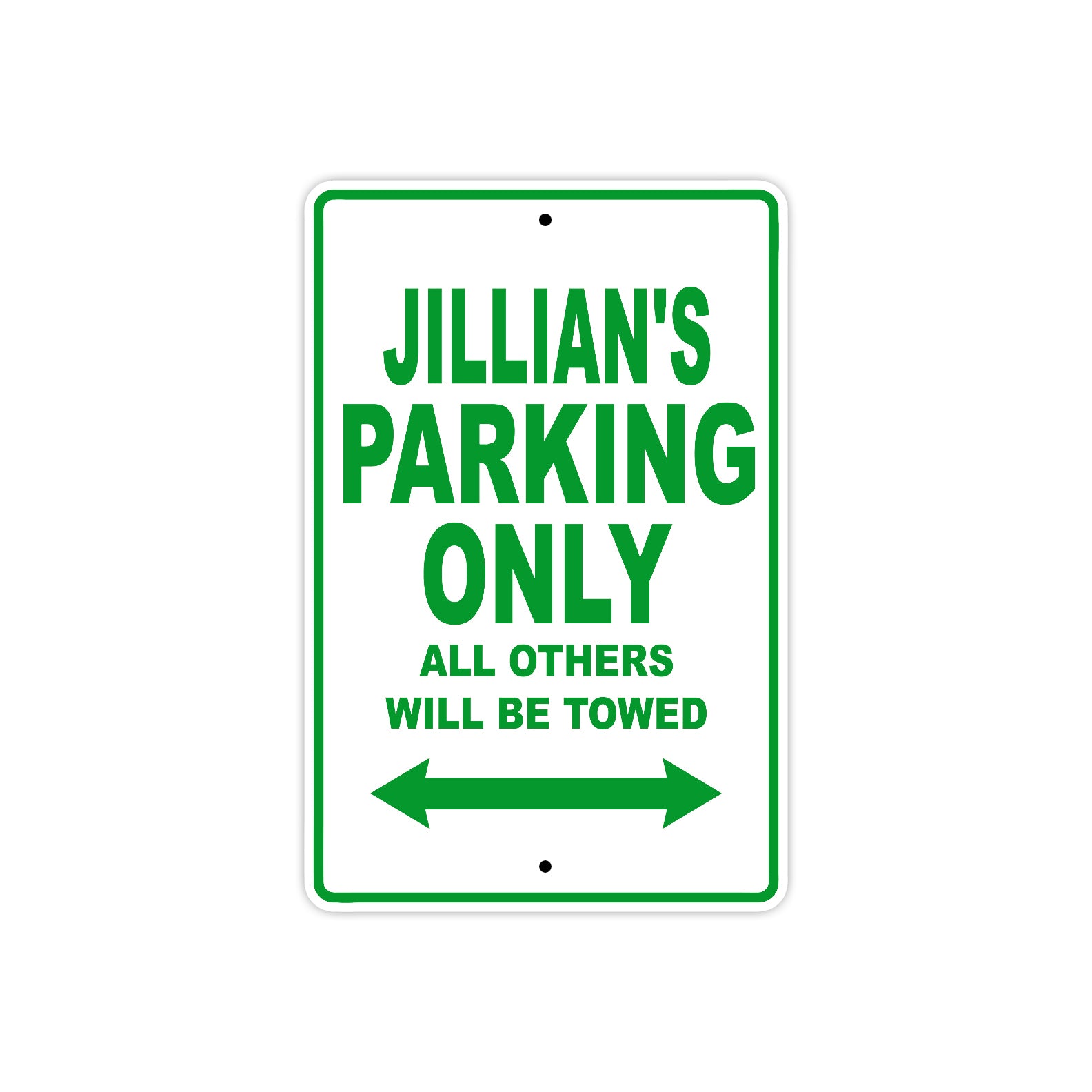 Jillian's Name Parking Only All Others Will Be Towed Metal Sign Plate