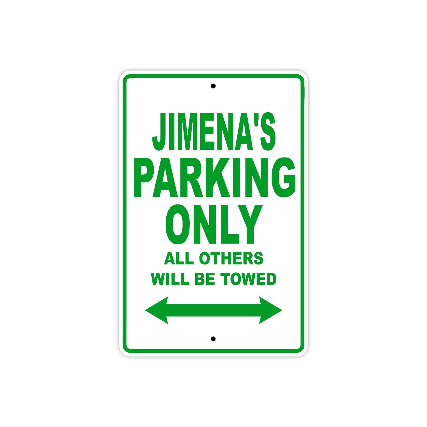 Jimena's Name Parking Only All Others Will Be Towed Aluminum Sign  