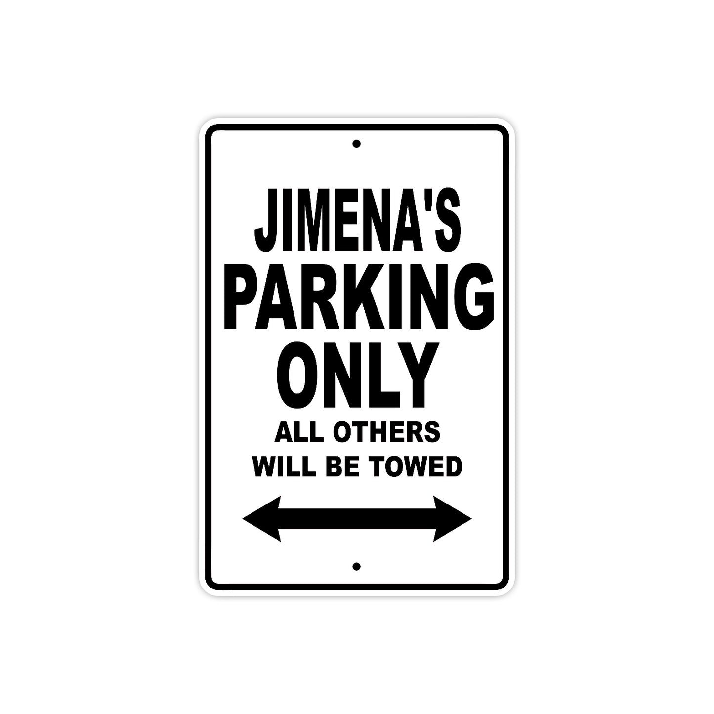 Jimena's Name Parking Only All Others Will Be Towed Metal Sign  