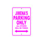 Jimena's Name Parking Only All Others Will Be Towed Sign