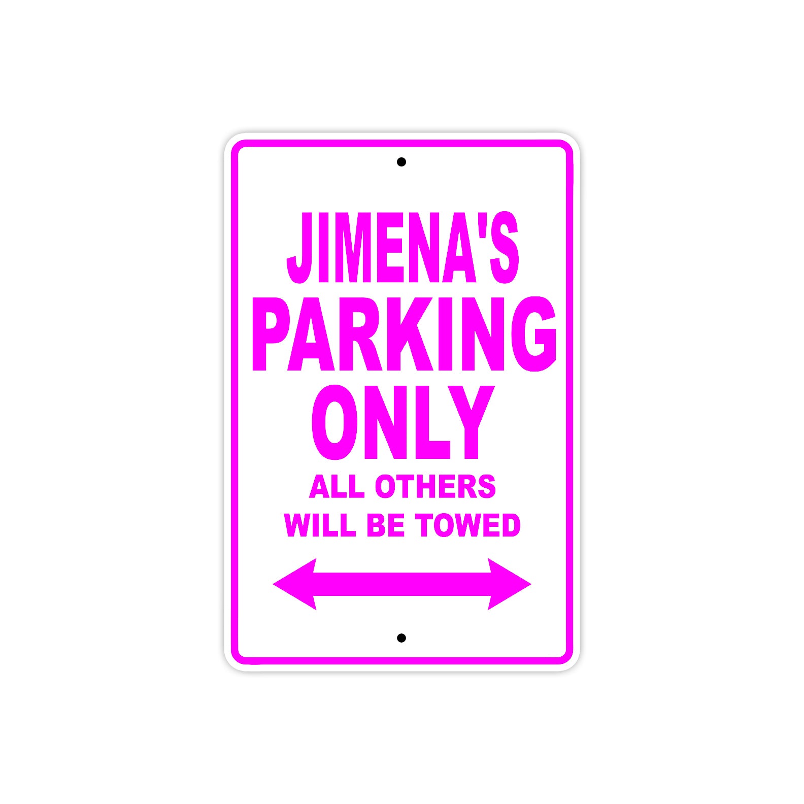 Jimena's Name Parking Only All Others Will Be Towed Sign