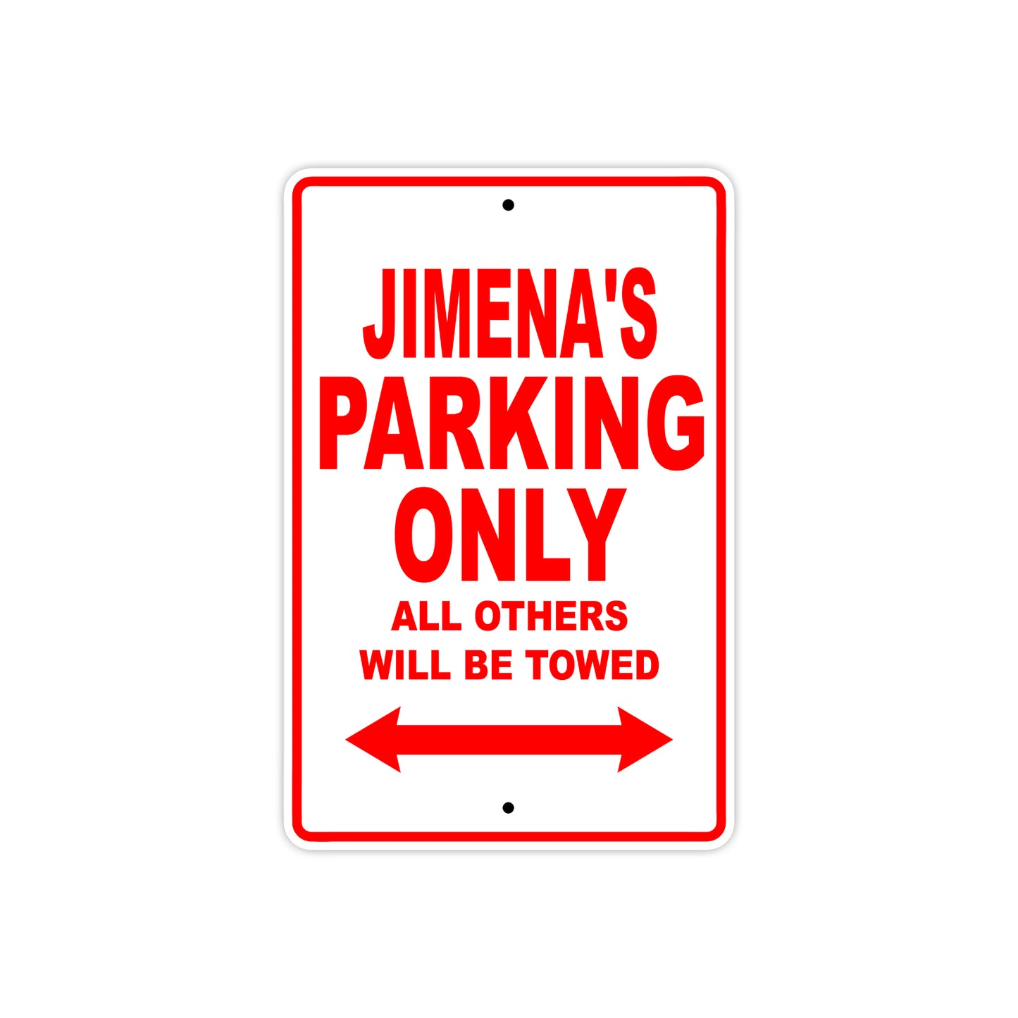 Jimena's Name Parking Only All Others Will Be Towed Sign Plate