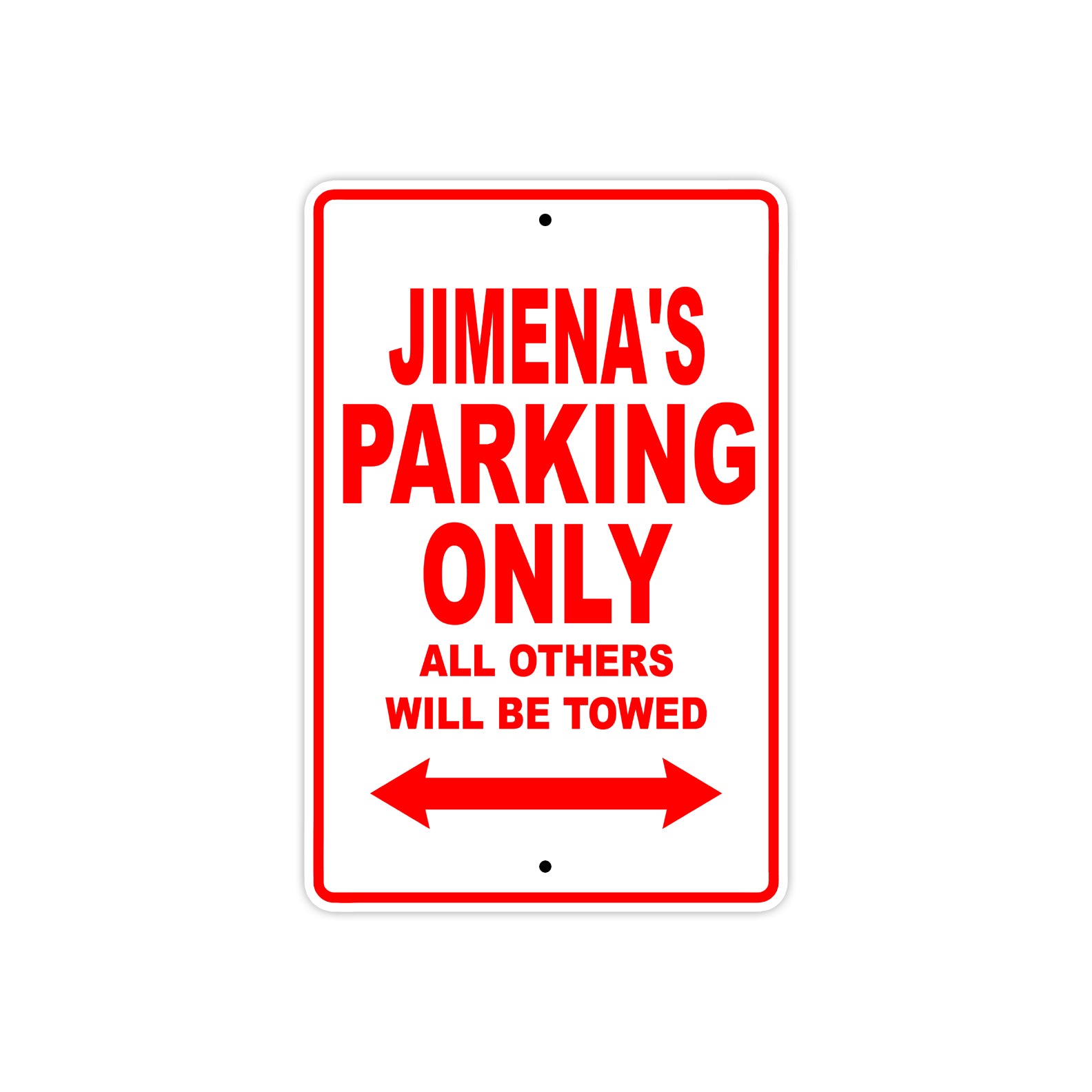Jimena's Name Parking Only All Others Will Be Towed Sign Plate